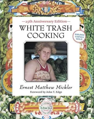 White Trash Cooking: 25th Anniversary Edition [Un libro de cocina] - White Trash Cooking: 25th Anniversary Edition [A Cookbook]