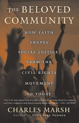 La comunidad amada: Cómo la fe configura la justicia social desde el movimiento por los derechos civiles hasta nuestros días - The Beloved Community: How Faith Shapes Social Justice from the Civil Rights Movement to Today