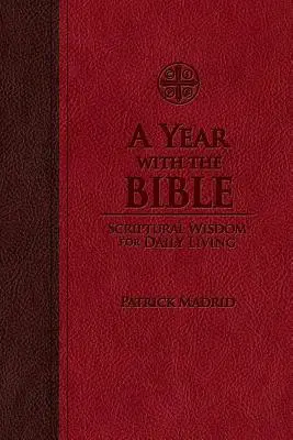 Un año con la Biblia: Sabiduría bíblica para la vida diaria - A Year with the Bible: Scriptural Wisdom for Daily Living