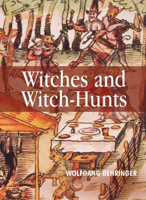 Brujas y caza de brujas: Una historia global - Witches and Witch-Hunts: A Global History