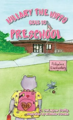 Hillary la hipopótama va a preescolar - Hillary the Hippo Goes to Preschool