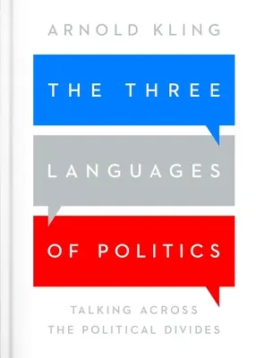 Los tres lenguajes de la política: 3ª edición - The Three Languages of Politics: 3rd edition