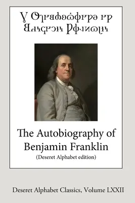 La autobiografía de Benjamin Franklin (edición Deseret Alphabet) - The Autobiography of Benjamin Franklin (Deseret Alphabet edition)