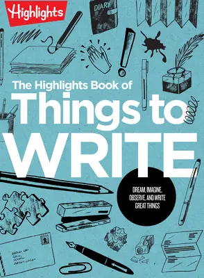 El libro de lo más destacado para escribir - The Highlights Book of Things to Write