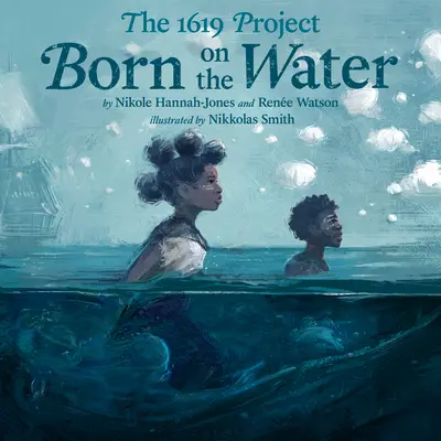 Proyecto 1619: Nacido en el agua - The 1619 Project: Born on the Water