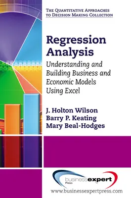 Análisis de regresión: Comprensión y creación de modelos económicos y empresariales con Excel - Regression Analysis: Understanding and Building Business and Economic Models Using Excel