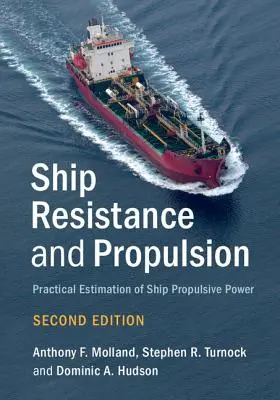 Resistencia y propulsión del buque: Estimación práctica de la potencia propulsora del buque - Ship Resistance and Propulsion: Practical Estimation of Ship Propulsive Power