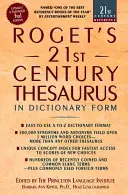 Tesauro Roget del siglo XXI: en forma de diccionario - Roget's 21st Century Thesaurus: In Dictionary Form