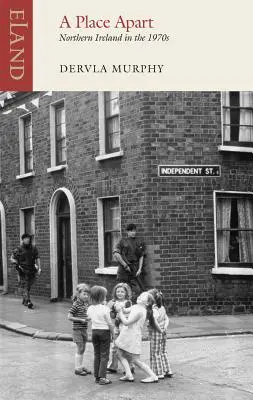 Un lugar aparte: Irlanda del Norte en los años setenta - A Place Apart: Northern Ireland in the 1970s