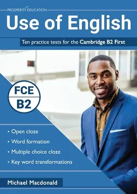 Use of English: Diez pruebas prácticas para el Cambridge B2 First - Use of English: Ten practice tests for the Cambridge B2 First