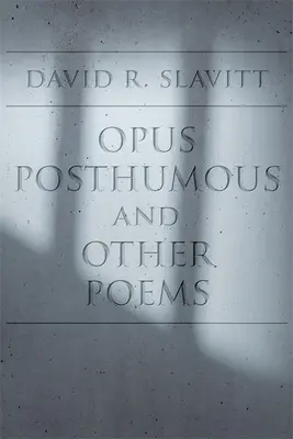 Opus póstumo y otros poemas - Opus Posthumous and Other Poems