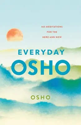 Osho cotidiano: 365 Meditaciones para el Aquí y el Ahora - Everyday Osho: 365 Meditations for the Here and Now