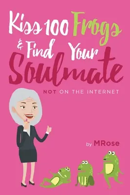 ¿Besar a 100 ranas y encontrar a tu alma gemela? NO en Internet... - Kiss 100 Frogs and Find Your Soulmate? NOT on the Internet...