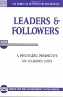 Líderes y seguidores: Una perspectiva psiquiátrica de las sectas religiosas - Leaders and Followers: A Psychiatric Perspective on Religious Cults