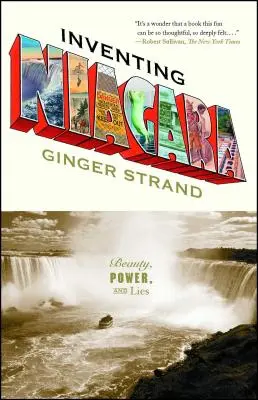 Inventar el Niágara: Belleza, poder y mentiras - Inventing Niagara: Beauty, Power, and Lies