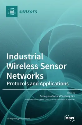 Redes de sensores inalámbricos industriales: Protocolos y aplicaciones - Industrial Wireless Sensor Networks: Protocols and Applications