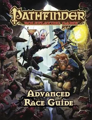 Juego de Rol Pathfinder: Guía de Razas Avanzada - Pathfinder Roleplaying Game: Advanced Race Guide