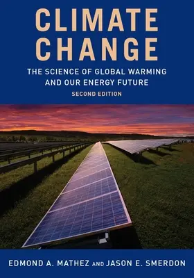 Cambio climático: La ciencia del calentamiento global y nuestro futuro energético - Climate Change: The Science of Global Warming and Our Energy Future