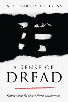 Una sensación de terror: Cómo meterse en la piel de un guionista de terror - A Sense of Dread: Getting Under the Skin of Horror Screenwriting