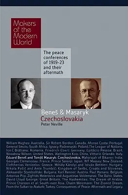 Eduard Benes y Tomas Masaryk: Checoslovaquia: Las Conferencias de Paz de 1919-23 y sus consecuencias - Eduard Benes and Tomas Masaryk: Czechoslovakia: The Peace Conferences of 1919-23 and Their Aftermath