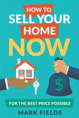 Cómo vender su casa ahora al mejor precio posible - How to Sell Your Home Now For the Best Price Possible