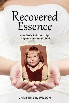 Esencia recuperada: Cómo afectan las relaciones tóxicas a tu niño interior - Recovered Essence: How Toxic Relationships Impact Your Inner Child