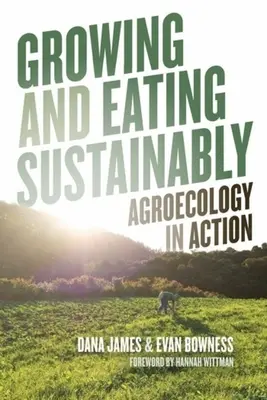 Cultivar y comer de forma sostenible: Agroecología en acción - Growing and Eating Sustainably: Agroecology in Action