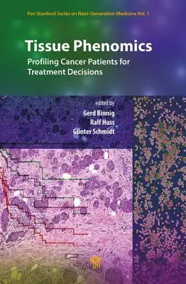 Fenómica tisular: Perfiles de pacientes con cáncer para la toma de decisiones terapéuticas - Tissue Phenomics: Profiling Cancer Patients for Treatment Decisions