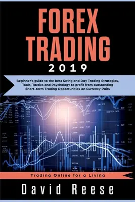 Forex Trading: Guía para principiantes de las mejores estrategias, herramientas, tácticas y psicología de Swing y Day Trading para sacar provecho de destacadas op - Forex Trading: Beginner's guide to the best Swing and Day Trading Strategies, Tools, Tactics and Psychology to profit from outstandin