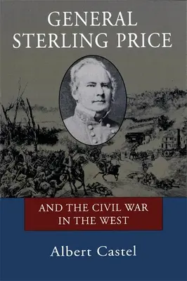 El general Sterling Price y la Guerra Civil en el Oeste - General Sterling Price and the Civil War in the West