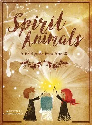 Animales espirituales: Guía de campo de la A a la Z - Spirit Animals: A Field Guide From A to Z