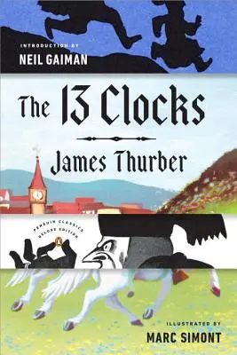 Los 13 relojes: (Penguin Classics Deluxe Edition) - The 13 Clocks: (Penguin Classics Deluxe Edition)