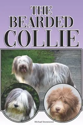 The Bearded Collie: A Complete and Comprehensive Beginners Guide To: Comprar, Tener, Salud, Aseo, Adiestramiento, Obediencia, Comprensión - The Bearded Collie: A Complete and Comprehensive Beginners Guide To: Buying, Owning, Health, Grooming, Training, Obedience, Understanding