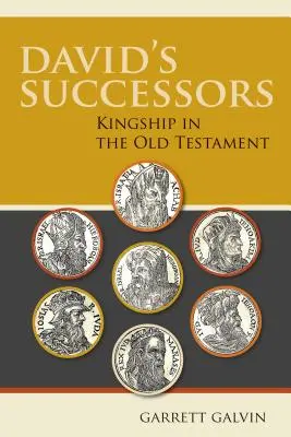 Los sucesores de David: La realeza en el Antiguo Testamento - David's Successors: Kingship in the Old Testament