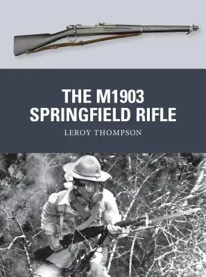 El fusil Springfield M1903 - The M1903 Springfield Rifle