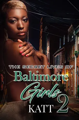 La vida secreta de las chicas de Baltimore 2 - The Secret Lives of Baltimore Girls 2