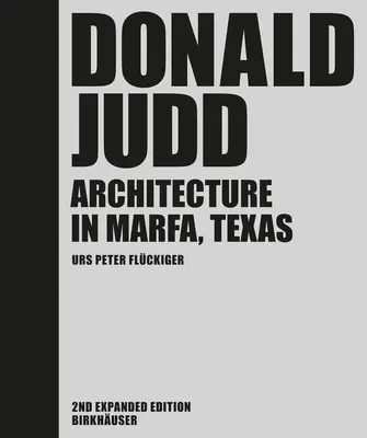 Donald Judd - Arquitectura en Marfa, Texas - Donald Judd - Architecture in Marfa, Texas