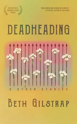 Deadheading y otras historias - Deadheading and Other Stories