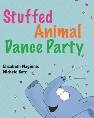 Fiesta de baile con animales de peluche - Stuffed Animal Dance Party