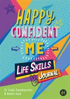 Diario de habilidades para la vida Happy Confident Me - 60 actividades para desarrollar 10 habilidades clave para la vida - Happy Confident Me Life Skills Journal - 60 activities to develop 10 key Life Skills