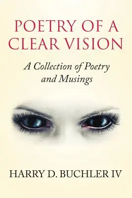 Poesía de una visión clara: Colección de poesía y reflexiones - Poetry of a Clear Vision: A Collection of Poetry and Musings