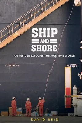 Barco y tierra: Un experto explica el mundo marítimo - Ship and Shore: An Insider Explains the Maritime World