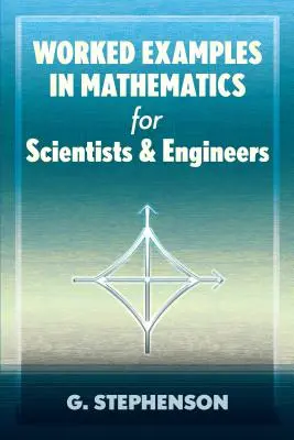 Ejemplos prácticos de matemáticas para científicos e ingenieros - Worked Examples in Mathematics for Scientists and Engineers