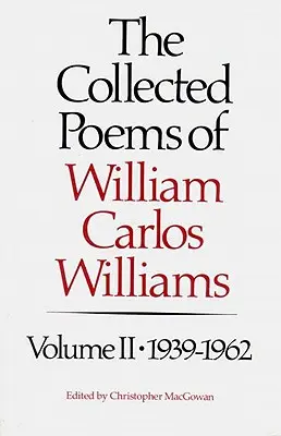 La colección de poemas de Williams Carlos Williams: 1939-1962 - The Collected Poems of Williams Carlos Williams: 1939-1962