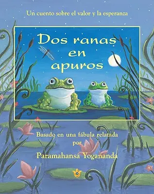 Two Frogs in Trouble (español) = Dos ranas en apuros - Two Frogs in Trouble (Spanish) = Two Frogs in Trouble