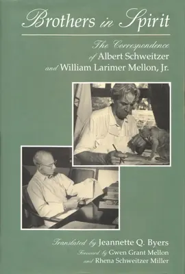 Hermanos en espíritu: La correspondencia de Albert Schweitzer y William Larimer Mellon, Jr. - Brothers in Spirit: The Correspondence of Albert Schweitzer and William Larimer Mellon, Jr.