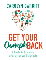 Recupera tu energía: guía para hacer ejercicio tras un diagnóstico de cáncer - Get Your Oomph Back - A guide to exercise after a cancer diagnosis