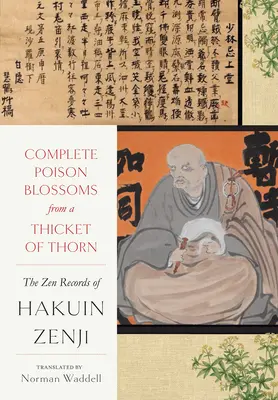 Florece el veneno de un espino: los registros zen de Hakuin Ekaku - Complete Poison Blossoms from a Thicket of Thorn: The Zen Records of Hakuin Ekaku