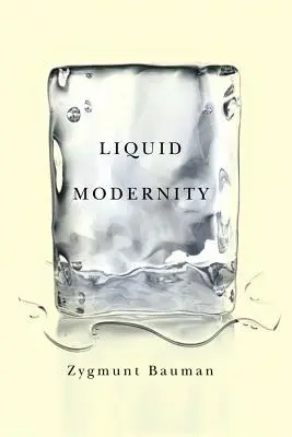 Modernidad líquida - Liquid Modernity