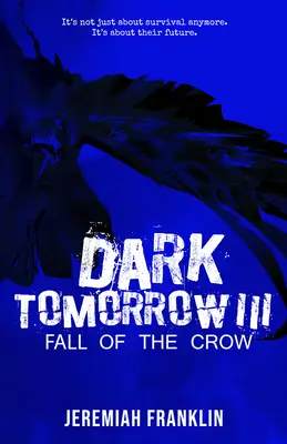 Mañana Oscuro 3: La Caída del Cuervo - Dark Tomorrow 3: Fall of the Crow